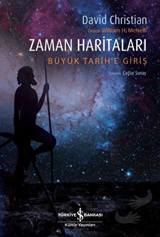 Zaman Haritaları - Büyük Tarih'e Giriş - David Christian - İş Bankası 