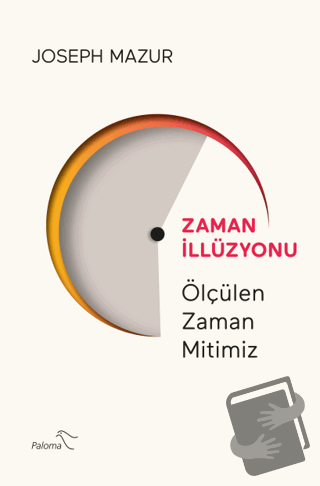 Zaman İllüzyonu - Joseph Mazur - Paloma Yayınevi - Fiyatı - Yorumları 