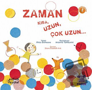 Zaman Kısa, Uzun, Çok Uzun... - Rhea Dufresne - Nobel Çocuk - Fiyatı -