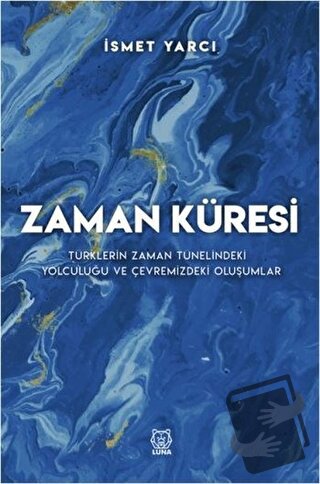 Zaman Küresi - İsmet Yarcı - Luna Yayınları - Fiyatı - Yorumları - Sat