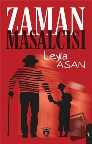 Zaman Masalcısı - Leyla Asan - Dorlion Yayınları - Fiyatı - Yorumları 