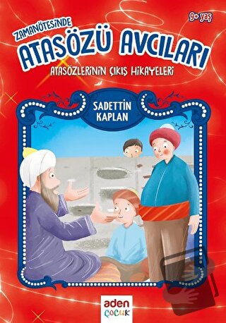 Zaman Ötesinde Atasözü Avcıları - Sadettin Kaplan - Aden Yayıncılık - 