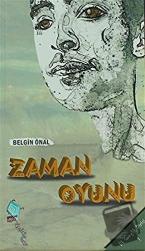 Zaman Oyunu - Belgin Önal - Kaynak Çocuk Yayınları - Fiyatı - Yorumlar