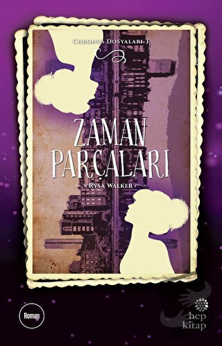 Zaman Parçaları - Chronos Dosyaları 3 - Rysa Walker - Hep Kitap - Fiya