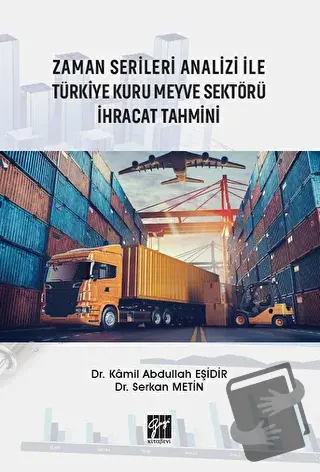 Zaman Serileri Analizi İle Türkiye Kuru Meyve Sektörü İhracat Tahmini 