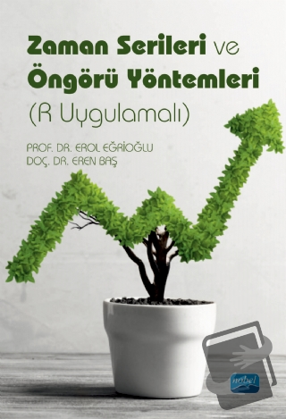 Zaman Serileri ve Öngörü Yöntemleri (R Uygulamalı) - Erol Eğrioğlu - N