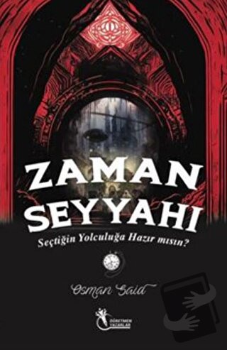 Zaman Seyyahı - Seçtiğin Yolculuğa Hazırmısın? (9+Yaş) - Osman Said De