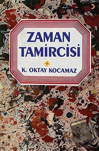 Zaman Tamircisi - K. Oktay Kocamaz - Cinius Yayınları - Fiyatı - Yorum