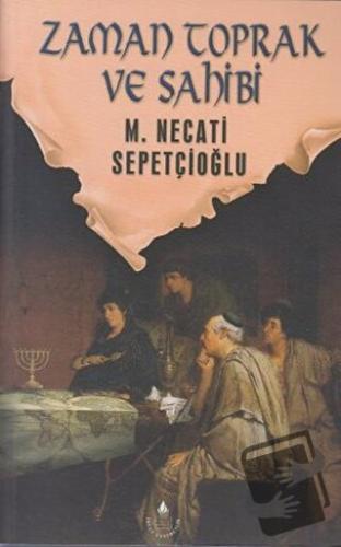 Zaman Toprak ve Sahibi - M. Necati Sepetçioğlu - İrfan Yayıncılık - Fi