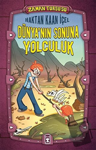 Zaman Turşusu 2 - Dünya'nın Sonuna Yolculuk (Ciltli) - Haktan Kaan İçe