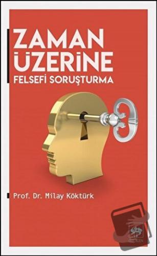 Zaman Üzerine Felsefi Soruşturma - Milay Köktürk - Ötüken Neşriyat - F