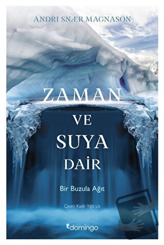 Zaman Ve Suya Dair - Andri Snaer Magnason - Domingo Yayınevi - Fiyatı 