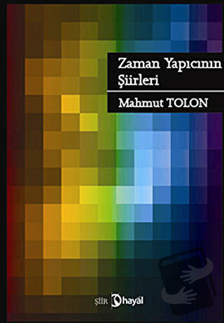 Zaman Yapıcının Şiirleri - Mahmut Tolon - Hayal Yayınları - Fiyatı - Y