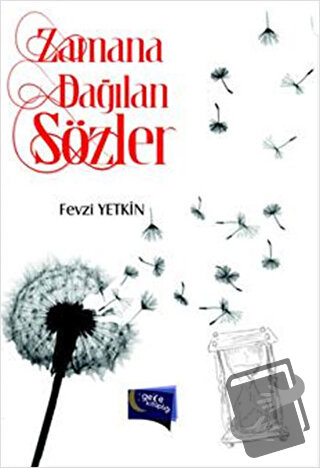 Zamana Dağılan Sözler - Fevzi Yetkin - Gece Kitaplığı - Fiyatı - Yorum