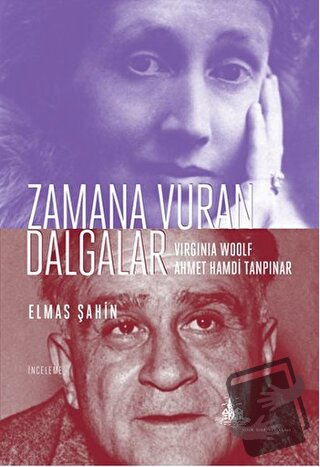 Zamana Vuran Dalgalar : Virginia Woolf ve Ahmet Hamdi Tanpınar - Elmas