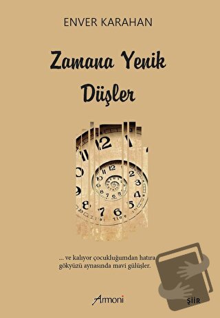 Zamana Yenik Düşler - Enver Karahan - Armoni Yayıncılık - Fiyatı - Yor