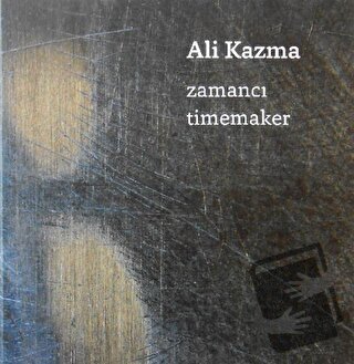 Zamancı/Timemaker - Ali Kazma - ARTER - Fiyatı - Yorumları - Satın Al