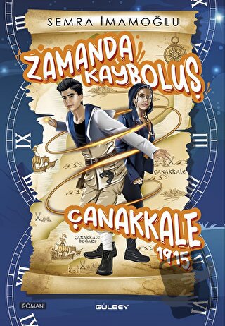 Zamanda Kayboluş Çanakkale 1915 - Semra İmamoğlu - Gülbey Yayınları - 