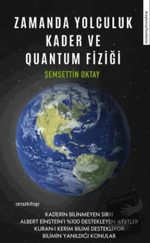 Zamanda Yolculuk Kader ve Quantum Fiziği - Şemsettin Oktay - Araz Kita