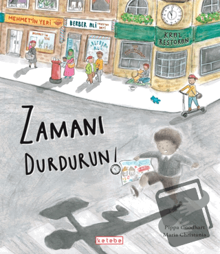 Zamanı Durdurun! - Pippa Goodhart - Ketebe Çocuk - Fiyatı - Yorumları 