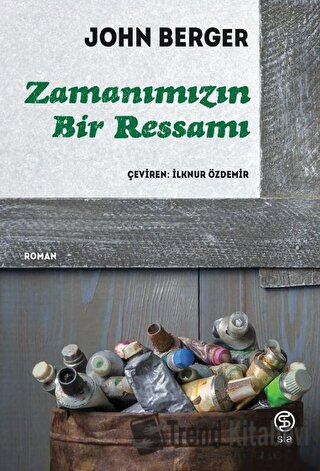 Zamanımızın Bir Ressamı - John Berger - Sia Kitap - Fiyatı - Yorumları