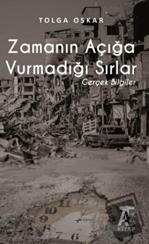 Zamanın Açığa Vurmadığı Sırlar - Tolga Oskar - Kitap At Yayınları - Fi