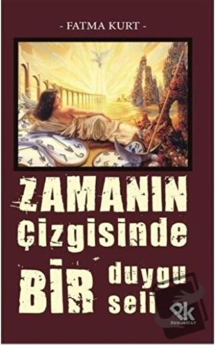 Zamanın Çizgisinde Bir Duygu Seli - Fatma Kurt - Panu Kitap - Fiyatı -