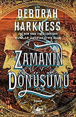 Zamanın Dönüşümü - Deborah Harkness - Pegasus Yayınları - Fiyatı - Yor