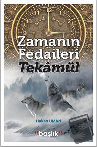 Zamanın Fedaileri - Tekamül - Hakan Uman - Başlık Yayınları - Fiyatı -