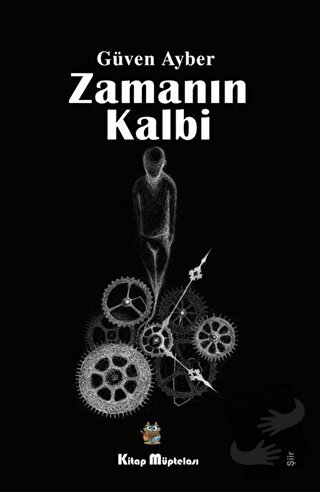 Zamanın Kalbi - Güven Ayber - Kitap Müptelası Yayınları - Fiyatı - Yor