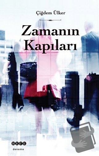 Zamanın Kapıları - Çiğdem Ülker - Hece Yayınları - Fiyatı - Yorumları 