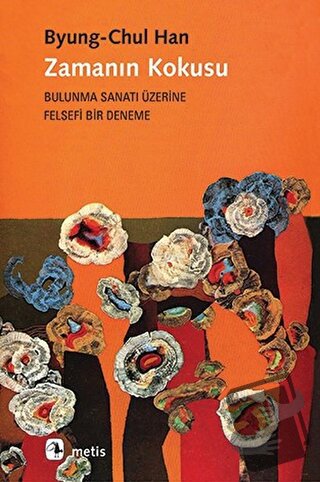 Zamanın Kokusu - Byung Chul Han - Metis Yayınları - Fiyatı - Yorumları