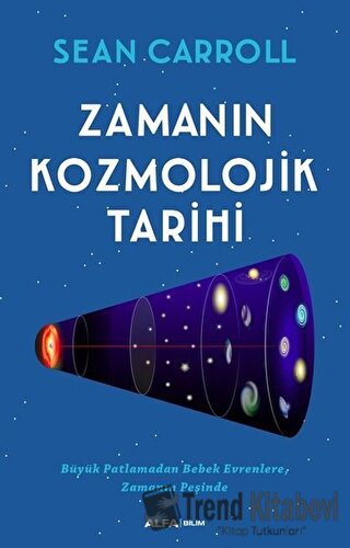 Zamanın Kozmolojik Tarihi - Sean Carroll - Alfa Yayınları - Fiyatı - Y