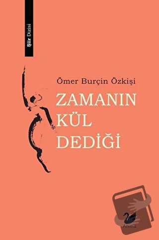 Zamanın Kül Dediği - Ömer Burçin Özkişi - Anima Yayınları - Fiyatı - Y