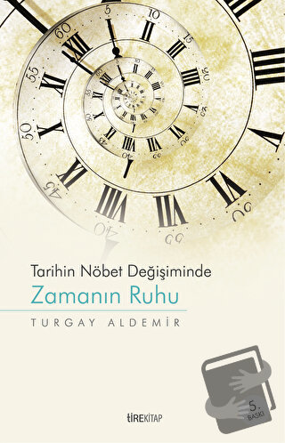 Zamanın Ruhu - Turgay Aldemir - Tire Kitap - Fiyatı - Yorumları - Satı