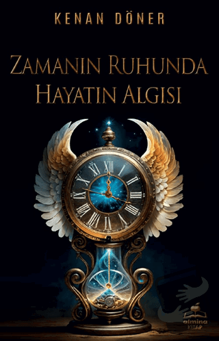 Zamanın Ruhunda Hayatın Algısı - Kenan Döner - Almina Kitap - Fiyatı -