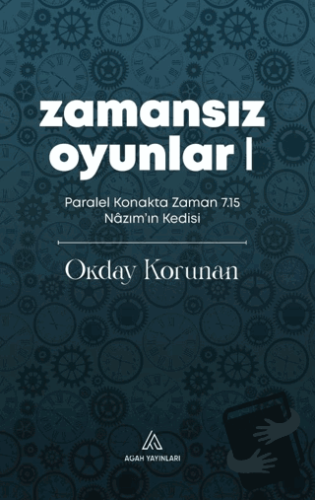 Zamansız Oyunlar 1 - Okday Korunan - Agah Yayınları - Fiyatı - Yorumla