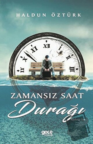 Zamansız Saat Durağı - Haldun Öztürk - Gece Kitaplığı - Fiyatı - Yorum