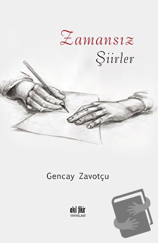 Zamansız Şiirler - Gencay Zavotçu - Akıl Fikir Yayınları - Fiyatı - Yo