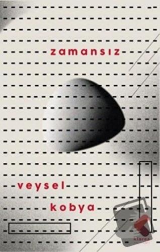 Zamansız - Veysel Kobya - Klaros Yayınları - Fiyatı - Yorumları - Satı