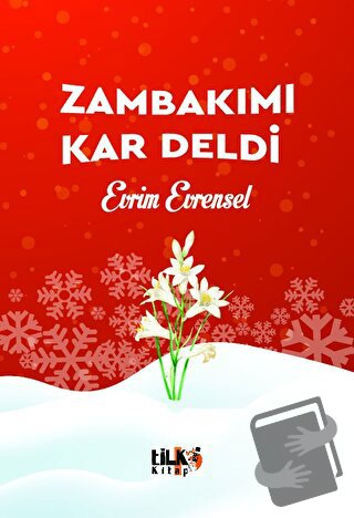 Zambakımı Kar Deldi - Evrim Evrensel - Tilki Kitap - Fiyatı - Yorumlar