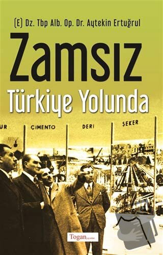 Zamsız Türkiye Yolunda - Aytekin Ertuğrul - Togan Yayıncılık - Fiyatı 