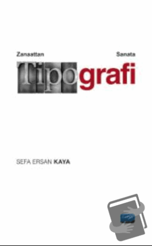 Zanaattan Sanata Tipografi - Sefa Ersan Kaya - Nobel Akademik Yayıncıl