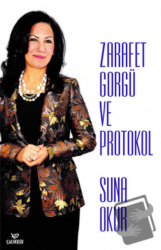 Zarafet Görgü ve Protokol - Suna Okur - Çalıkuşu Yayınları - Fiyatı - 