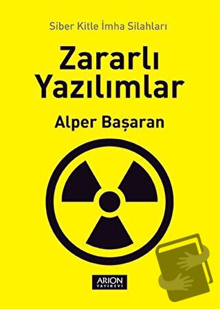 Zararlı Yazılımlar - Alper Başaran - Arion Yayınevi - Fiyatı - Yorumla