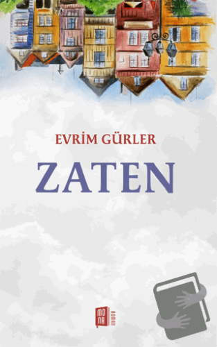 Zaten - Evrim Gürler - Mona Kitap - Fiyatı - Yorumları - Satın Al