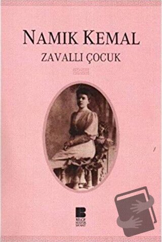 Zavallı Çocuk - Namık Kemal - Bilge Kültür Sanat - Fiyatı - Yorumları 