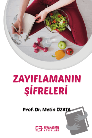 Zayıflamanın Şifreleri - Metin Özata - Efe Akademi Yayınları - Fiyatı 