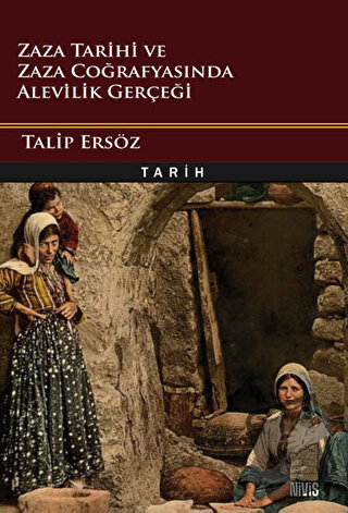 Zaza Tarihi ve Zaza Coğrafyasında Alevilik Gerçeği - Talip Ersöz - Niv