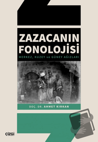 Zazacanın Fonolojisi - Ahmet Kırkan - Çizgi Kitabevi Yayınları - Fiyat